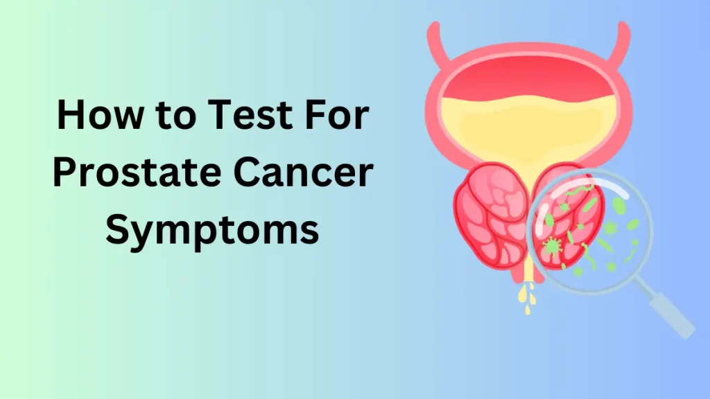How to Test For Prostate Cancer Symptoms